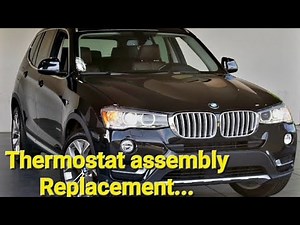 BMW X3 28i XDRIVE THERMOSTAT HOUSING REPLACEMENT. 4 CYLINDER ENGINE 2016