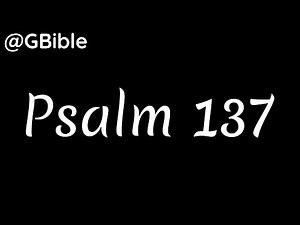 Psalm 137: How Shall We Sing the Lord’s Song? | ESV Bible | @Bible7