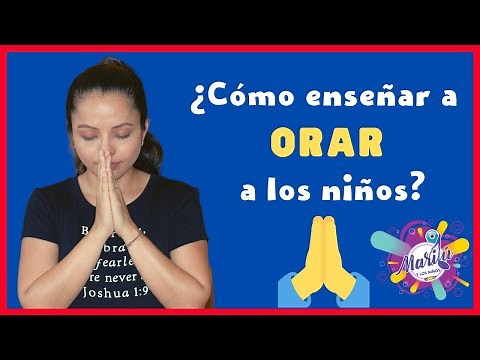 6 Consejos para Enseñar a los Niños a Hablar con Dios 🙏