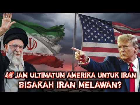 ULTIMATUM TRUMP UNTUK IRAN TINGGAL BEBERAPA JAM, MAMPUKAH IRAN MELAWAN?