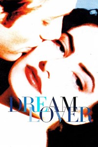 Stream Dream Lover (1994): Find it on Netflix, Prime Video, Hulu & more