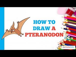 How to Draw a Pteranodon: Easy Step by Step Drawing Tutorial for Beginners