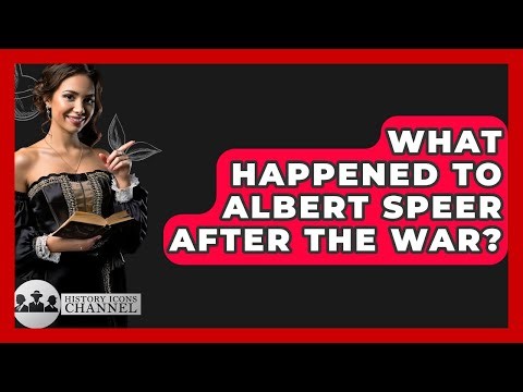 What Happened To Albert Speer After The War? - History Icons Channel