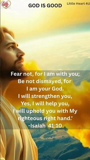Isaiah 41:10 | Fear not, for I am with you; Be not dismayed, for I am your God...