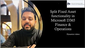 Split Fixed Asset in Microsoft D365 F&O | Bharath Jain