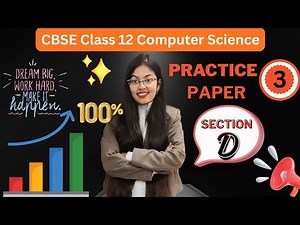 Practice Paper - 3 (Section - D ) | CBSE Class 12 Computer Science (083)