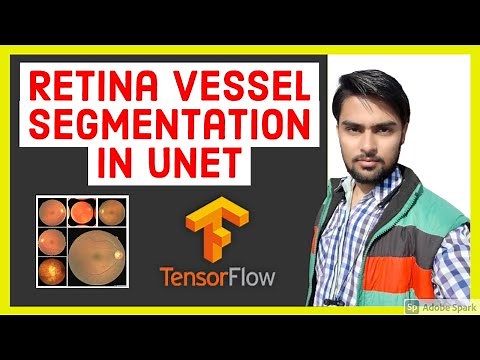 Retina Blood Vessel Segmentation using UNET in TensorFlow 2.0 (Keras) | Image Segmentation