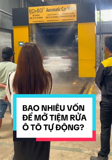 Mở tiệm rửa ô tô tự động cần bao nhiêu vốn?
