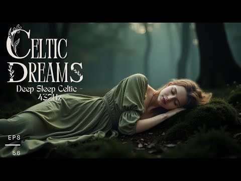 [ Celtic Dreams] Relaxing Irish Music for Stress Release, Restorative Sleep & Tranquility