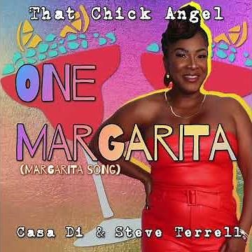 That Chick Angel, Casa Di & Steve Terrell - One Margarita (Margarita Song) (Clean)