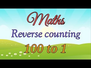 Reverse Counting 100 to 1 | Maths Reverse Counting From 100 to 1