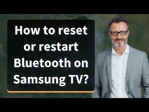 How to reset or restart Bluetooth on Samsung TV?