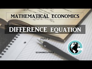 31. DIFFERENCE EQUATION |First order & Second Order| Mathematical Methods for Economics | Eco (Hons)