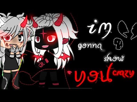 Im Gonna Show You Crazy|| Gacha Life Music Video||Glmv| Gacha Club| 4/5