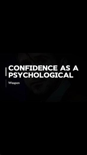 Confidence as a psychological weapon