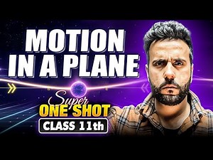 Class 11th Physics | Motion in a Plane Super one shot by Ashu Sir