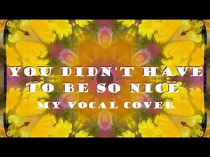 "You Didn't Have To Be So Nice" (Lyrics)🌺Vocals by Karen [2022] 💖 The LOVIN' SPOONFUL 💖1965