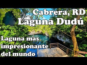 LAGUNA DUDU, Cabrera Dominican Republic │Una De Las LAGUNAS más IMPRESIONANTE del MUNDO
