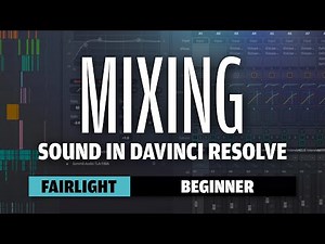 New Course: Fundamentals of Mixing in DaVinci Resolve Fairlight 18.1