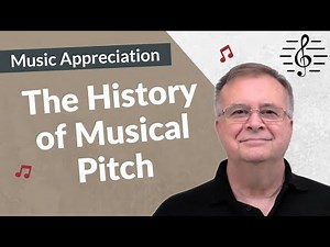 The History of Musical Pitch - Music Appreciation