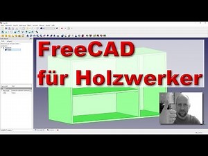 FreeCad - Kurzvorstellung für Holzwerker