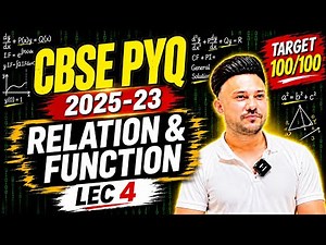 🔥CBSE Class 12 ( Lec 4) PYQ 2025 - 2023 Relations & Functions Chapter 1 | Complete Concept Ma