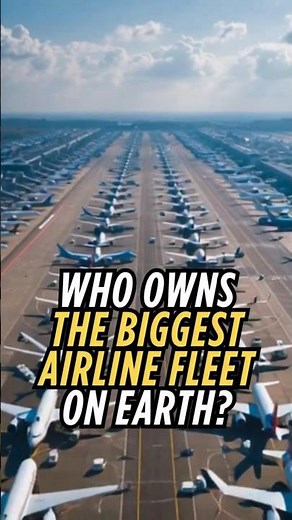 Which Airline Has The MOST Planes? (World Record)