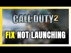 How to FIX Call of Duty 2 Not Launching/Won't Launch