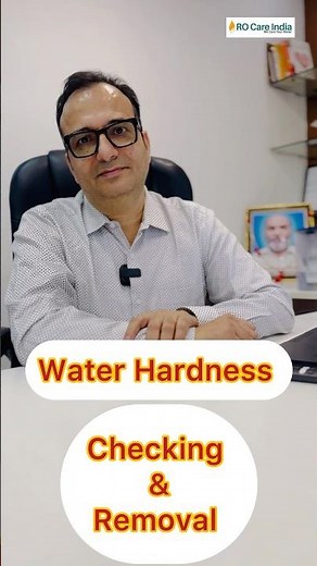How to Check Water Hardness & Ways to Remove It | Ro Care India