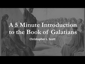 A 5 Minute Introduction to the Book of Galatians