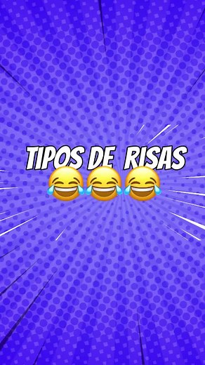 Tipos de risas 😂😂