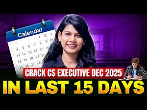 Crack CS Executive Dec 2025 in Last 15 Days | Ultimate Revision Strategy & Smart Tips 🔥