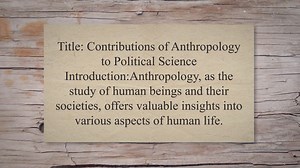 Contributions of anthropology to political science