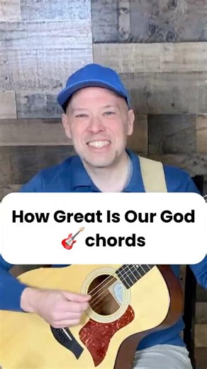 How do you play the chords for How Great is Our God?