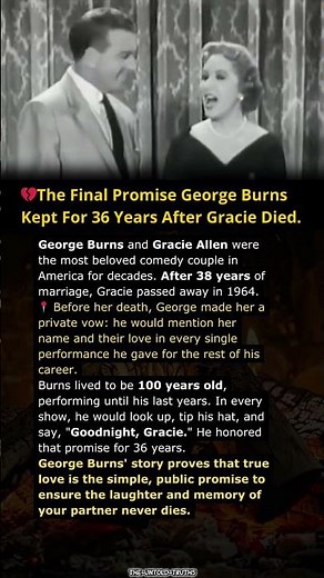 💔The Final Promise George Burns Kept For 36 Years After Gracie Died.