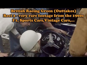 British Racing Green - Outtakes Reel 2 (very rare footage from the early 1960s)