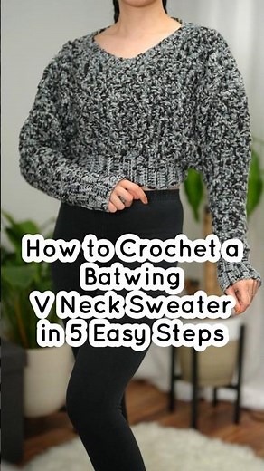 How to Crochet: Batwing V Neck Sweater in 5 Easy Steps