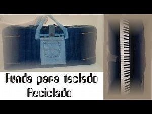 Cómo hacer funda para teclado con materiales reciclados