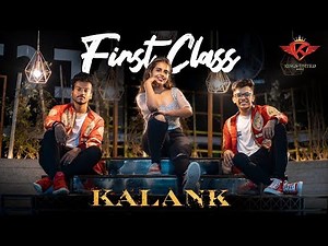 Kalank | First Class | Dance Choreography || The Kings