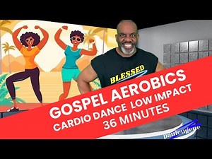 Gospel Aerobics Christian Fitness Low Impact Cardio Dance Workout | 37 Min | Exercise Praise Worship