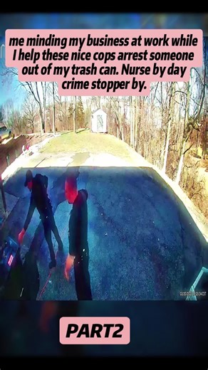 Part 2 of me minding my business at work while I help these nice cops arrest someone out of my trash can. Nurse by day, crime stopper by.. well I guess day also 🤷🏽‍♀️#foryou #fyp #fyp