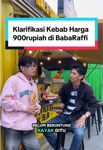 @PHINO ☻ Klarifikasi Kebab Harga 900 rupiah di Kebab babaraffi #viral #promotiktok #tigerwonggo #tiktokgoschoolholidayfest #vochertiktok #kebabbabarafi