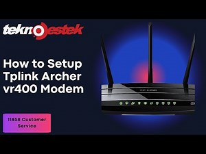 How to install Tp Link Archer vr400 modem? What is the modem customer service number?