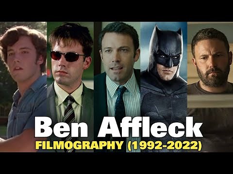 Ben Affleck : Filmography (1992-2022)