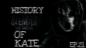 History Of Kate (Slender The Arrival) - Episode 21