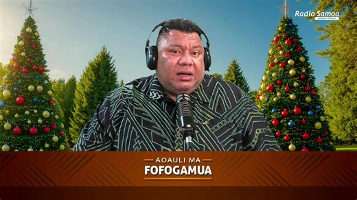 Aoauli Ma Fofogamua, 22 DEC 2025 - Radio Samoa | Radio Samoa