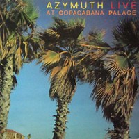 Jazz Album: Live At The Copacabana Palace by Azymuth