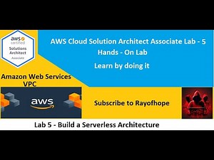 AWS Lab 5 -Build a Serverless Architecture - Rayofhope - Cloud Security - AWS Solution Architect