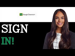 How To Sign Into Google Classroom (2025)