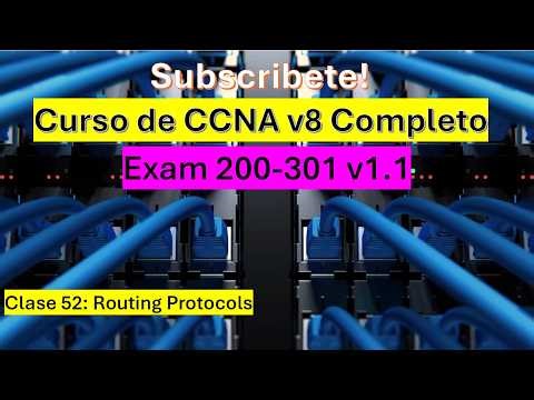 Clase 52: Curso de CCNA v8: Routing Protocols
